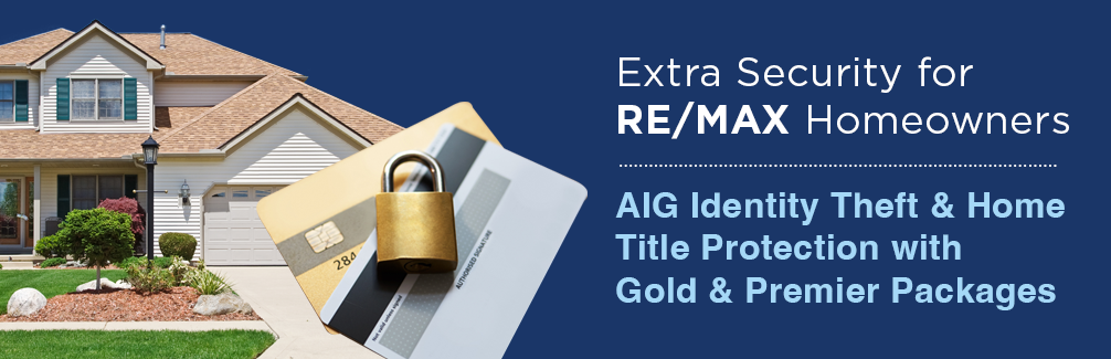 Promotional banner for RE/MAX Homeowners offering Extra Security with AIG Identity Theft and Home Title Protection, featuring a lock on credit cards and an image of a suburban home, emphasizing Gold & Premier Packages.